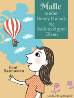Malle møder Henry Hulsok og ballonskipper Olsen - Bent Rasmussen