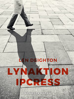 Lynaktion Ipcress - Len Deighton