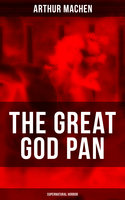 The Great God Pan (Supernatural Horror) - Arthur Machen