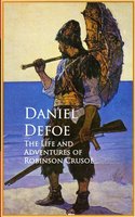 The Life and Adventures of Robinson Crusoe: Bestsellers and famous Books - Daniel Defoe