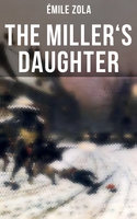 The Miller's Daughter - Émile Zola