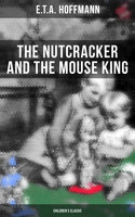 The Nutcracker and the Mouse King (Children's Classic) - E.T.A. Hoffmann