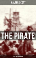 The Pirate: Life & Times of John Gow: Adventure Novel Based on a True Story - Walter Scott