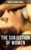 The Subjection of Women: A feminist literature classic - John Stuart Mill