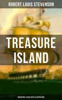 Treasure Island (Adventure Classic with Illustrations): Adventure Tale of Buccaneers and Buried Gold - Robert Louis Stevenson