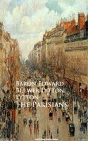 The Parisians - Baron Edward Bulwer Lytton
