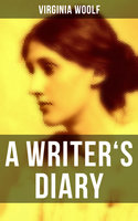 Virginia Woolf: A Writer's Diary: Events Recorded from 1918-1941 - Virginia Woolf