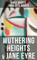 Wuthering Heights & Jane Eyre - Emily Brontë, Charlotte Brontë