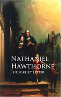 The Scarlet Letter: Bestsellers and famous Books - Nathaniel Hawthorne
