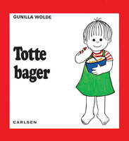 Totte bager (7) - Gunilla Wolde
