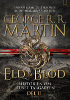 Eld & Blod : Historien om huset Targaryen (Del II) - George R.R. Martin