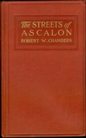 The Streets of Ascalon - Robert W. Chambers