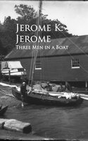 Three Men in a Boat: Bestsellers and famous Books - Jerome K. Jerome