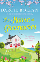The House at Greenacres: Cornish Hearts Book 1 - Darcie Boleyn