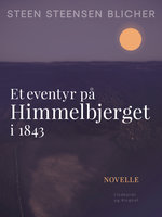 Et eventyr på Himmelbjerget i 1843 - Steen Steensen Blicher