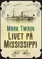 Livet på Mississippi - Mark Twain