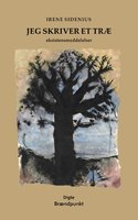 Jeg skriver et træ: Eksistensmeddelelser - Irene Paaby Sidenius