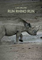 Run Rhino Run - Lars Ørlund