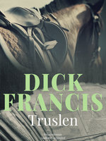 Truslen - Dick Francis