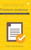 Contratos modernos: Elementos esenciales y reglas aplicables para acuerdos comerciales - Alfredo F. Soria Aguilar