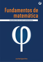 Fundamentos de matemática: Introducción al nivel universitario - Juan Egoavil Vera