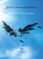 Los cielos de Curumo - Juan Carlos Chirinos