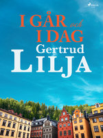 I går och i dag - Gertrud Lilja