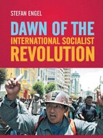 Dawn of the International Socialist Revolution - Stefan Engel