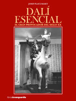 Dalí esencial: El gran provocador del siglo XX - Josep Playà