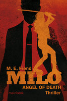 Milo - ANGEL OF DEATH: Thriller - M.E. Fiend