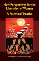 New Perspectives for the Liberation of Women - A Polemical Treatise - Stefan Engel, Monika Gärtner-Engel