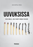 Uuvuksissa: Kirja sinulle, joka tahdot voimasi takaisin - Liisa Uusitalo-Arola