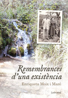 Remembrances d'una existència - Enriqueta Moix i Maré