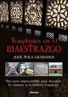 Templarios en el Maestrazgo - Jesús Ávila Granados