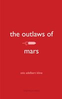 The Outlaws of Mars - Otis Adelbert Kline