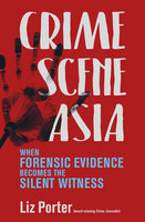 Crime Scene Asia - Liz Porter, Liz Porter Crime