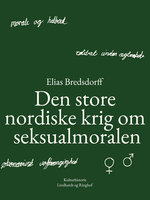 Den store nordiske krig om seksualmoralen - Elias Bredsdorff