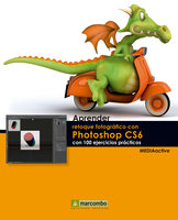 Aprender retoque fotográfico con Photoshop CS6 con 100 ejercicios prácticos - MEDIAactive