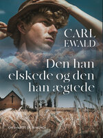 Den han elskede og den han ægtede - Carl Ewald