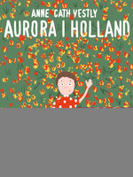 Aurora i Holland - Anne-Cath. Vestly