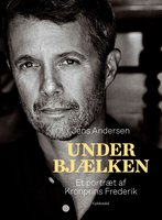 Under bjælken: Et portræt af Kronprins Frederik - Jens Andersen
