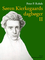 Søren Kierkegaards dagbøger II - Søren Kierkegaard, Peter P. Rohde