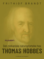 Den mekaniske naturopfattelse hos Thomas Hobbes - Frithiof Brandt