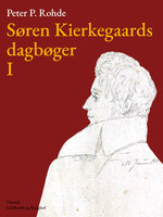 Søren Kierkegaards dagbøger I - Søren Kierkegaard, Peter P. Rohde