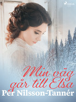 Min väg går till Elsa - Per Nilsson Tannér