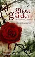 The Ghost Garden - Eleanor Harkstead, Catherine Curzon