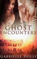 Ghost Encounters: A Box Set - Gabrielle Holly