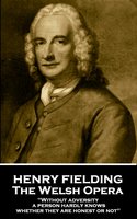 The Welsh Opera: "Without adversity a person hardly knows whether they are honest or not" - Henry Fielding