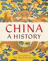 China: A History - The Field Museum, Cheryl Bardoe