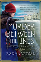 Murder Between the Lines: A Kitty Weeks Mystery - Radha Vatsal